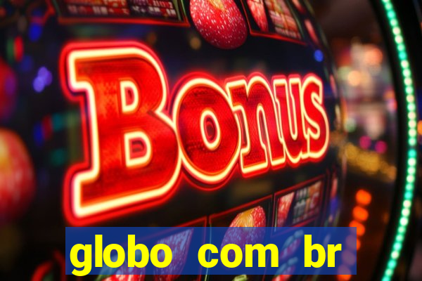 globo com br absolutamente noticias
